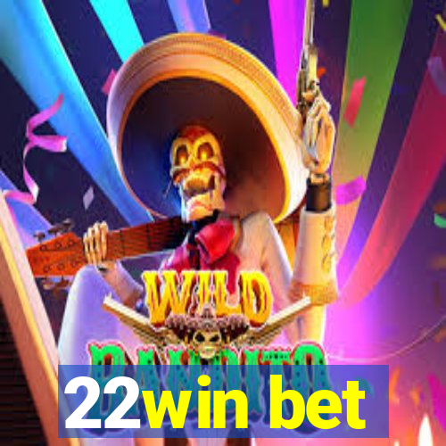 22win bet